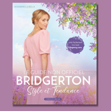 BRIDGERTON, style et tendance - le guide non officiel