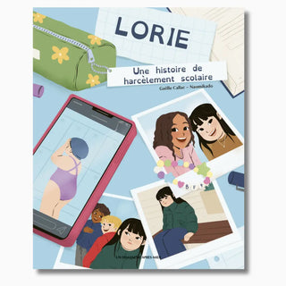 Lorie une histoire de harcèlement scolaire Album jeunesse
